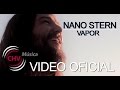 Nano Stern  -  Vapor  (VIDEO OFICIAL)