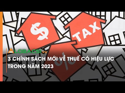 Video 3 chính sách mới về thuế có hiệu lực trong năm 2023 - youtube