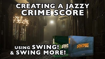 Tutorial #32: Creating a Jazzy Crime Score using Swing! and Swing More!