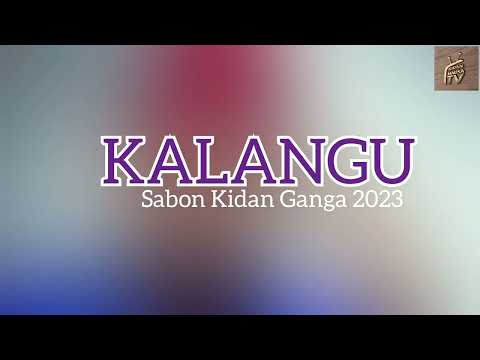 Kalangu - (Sabon Kidan Ganga 2023 )