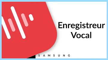 Comment activer enregistrement vocal Samsung ?