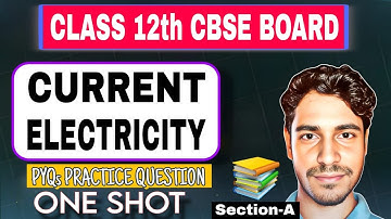 Current Electricity Class 12th One Shot / NCERT + PYQs \ Section A