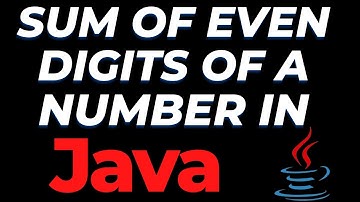 Java program to find the sum of even digits of a number tutorial