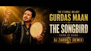 Sajna Ve Sajna (@gurdasmaan) - @djzardozi (Cover Remix) || Punjabi Folk Fusion Song
