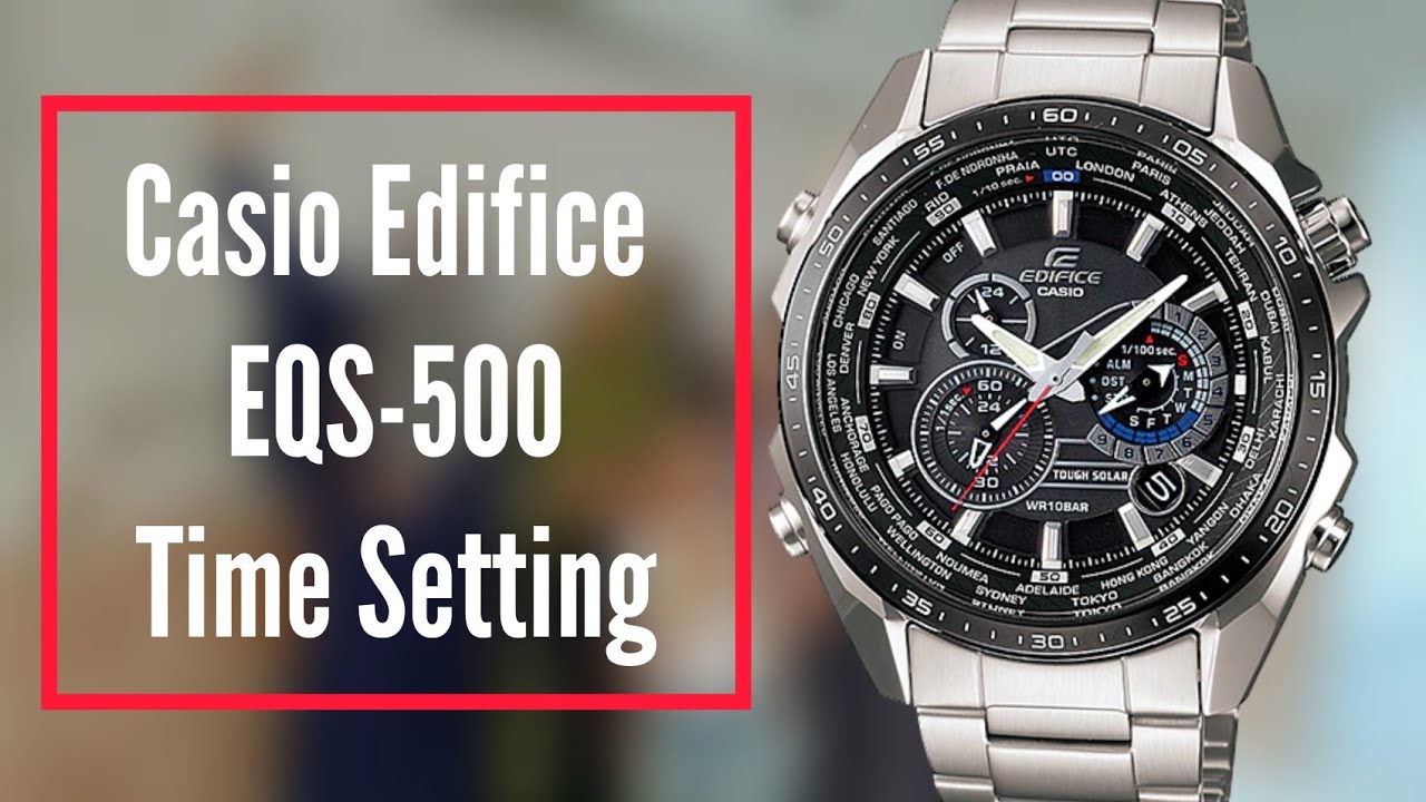 stabil Illustrer Eddike Casio Edifice EQS-500 Time Setting | edifice Time Adjust | Watch Repair  Channel - YouTube