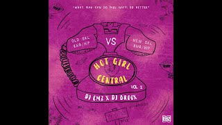 HOT GIRL CENTRAL MIX (VOL II) OLD 2 NEW- BY DJ EMZ & DJ BROOX @djbroox7765