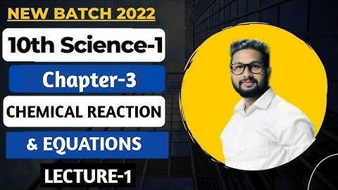 10th Science 1 | Chapter 3 | Chemical Reactions & Equations | Lecture 1 | Maharashtra Board |