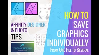 How to Use Affinity Designer and Photo to Save Individual Graphics Out of One File