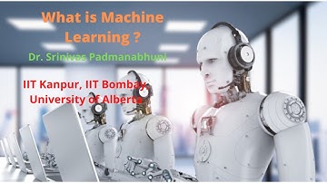 What is Machine Learning ? | Dr. Srinivas Padmanabhuni
