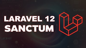 Laravel 12 API Sanctum Tutorial | Laravel API Authentication | Login & Register API
