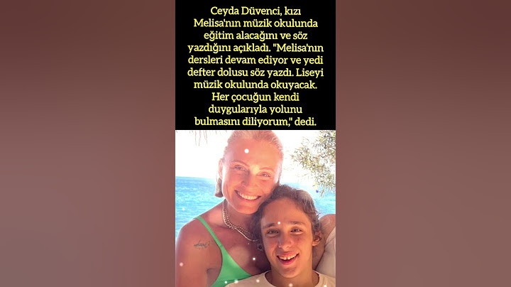 CEYDA DÜVENCİ, KIZI MELİSA’NIN MÜZİK OKULUNA DEVAM EDECEĞİNİ AÇIKLADI.