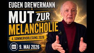 Drewermann: Mut zur Melancholie. 4. Sommervorlesung 2026. Reihe: Wege zur Bergpredigt.