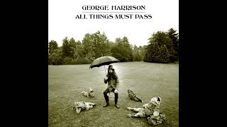 All Things Must Pass - George Harrison (Lead Vocals & Acoustic Guitars Only)