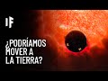 ¿Qué pasaría si moviéramos a la Tierra de lugar?