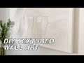 DIY TEXTURED ABSTRACT WALL ART | HOW TO MAKE LARGE MINIMALIST + MODERN HOME DECOR