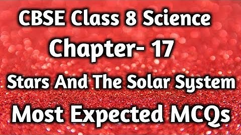 MCQs Of CBSE Class 8 Science Chapter 17 Stars And The Solar System