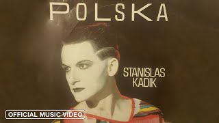 Stanislas Kadik - Polska (Official Music Video)