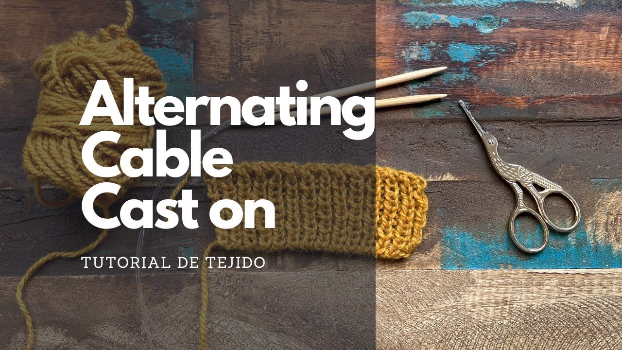 Guía de tejido: Montaje de Cable Alternado (Alternating Cable Cast On ...