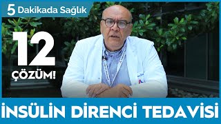 İNSÜLİN DİRENCİ TEDAVİSİ - (12 MADDEDE KESİN ÇÖZÜM!) / 5 Dakikada Sağlık