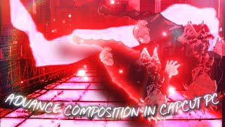 Advance composition in Capcut PC l TUTORIAL l #tutorial #capcut