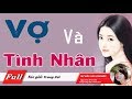 Truyện Ngắn Hay 2018 - Vợ Và Tình Nhân | Truyện Ngôn Tình Về Nhân Duyên Muộn