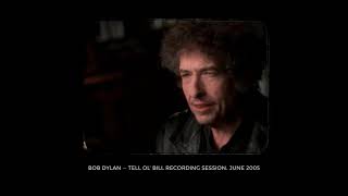 Bob Dylan — Tell Ol&#39; Bill. June, 2005