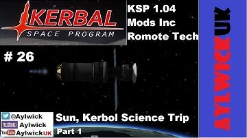 EP26 Kerbal Space Program Career 1.04 Sun Science Trip Part 1