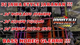 DJ JAWA STYLE JARANAN ||DJ MUNG BISO NYAWANG - KIDUNG TULODHO - INGSUN SUJIWO TEJO, BASS GLERRR