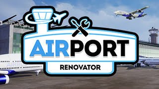 Airport Renovator - Поиграем?