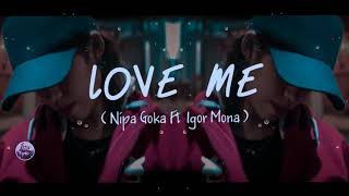 Video thumbnail of "🌴 LOVE ME REMIX 🌴 NIPA GOKA Ft IGOR MONA 2020🌴"
