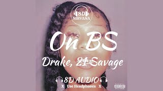 Drake, 21 Savage - On BS (8D Audio) | 8D NIRVANA | Use Headphones