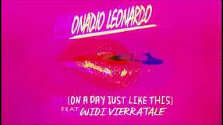 Onadio Leonardo - On A Day Just Like This ft. Widi Vierratale (Official Audio)