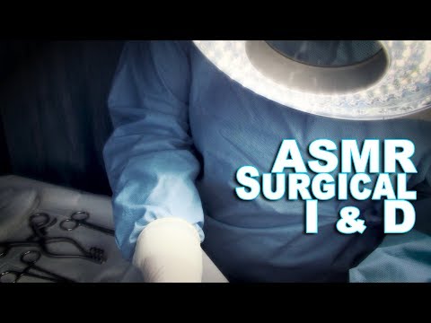 ASMR Surgery - Incision and Drainage