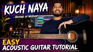 Kuch Naya - Guitar Tutorial | Nations of Worship |  EASY Lesson @TheSGMusic1219