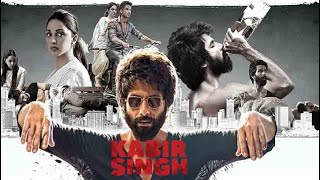 Kabir Singh 2019 | Full Movie Hindi | Sandeep Reddy Vanga Shahid Kapoor Kiara Advan | !