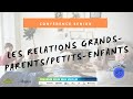 14 mars 2024  relations grandsparentspetitsenfants 