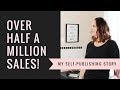 How I Sold Over Half A Million Books Self-Publishing