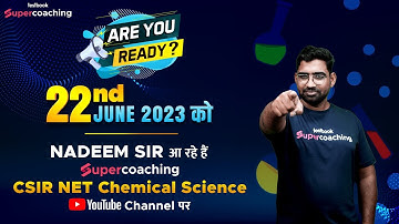 Nadeem Sir आ रहे है 22nd June को CSIR NET Chemical Science SuperCoaching पर | जुड़ना ना भूलें