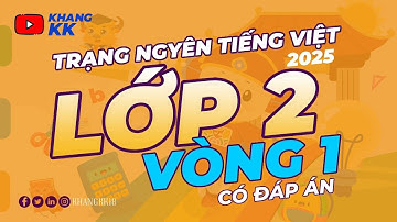 Vòng 1 -  Trạng Nguyên Tiếng Việt Lớp 2  [ 2025 - 2026 ] Có Đáp Án Chuẩn Nhất ⚡ KhangKK