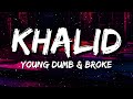 Khalid - Young Dumb & Broke (Lyrics)