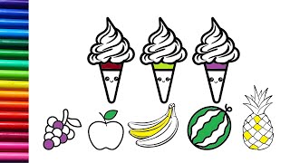How to draw and color Ice cream and fruits for kids and toddlers | Fruits and ice cream drawing easy