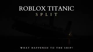 Roblox Titanic - Split (Cover)