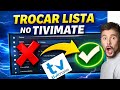 Vai TROCAR a Lista IPTV no TiviMate? NÃO FAÇA ISSO Antes!