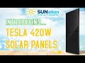 Introducing the ALL NEW Tesla 420W Solar Panels!