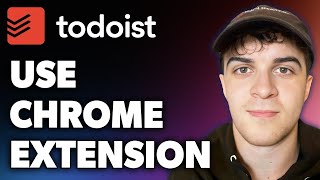 How to Use Todoist Chrome Extension (Full 2024 Guide)
