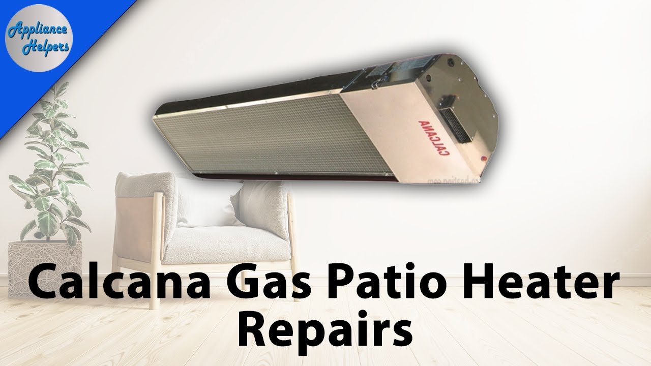Calcana Gas Patio Heater Repairs YouTube
