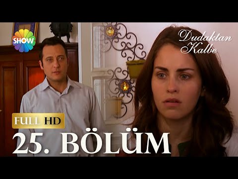 Dudaktan Kalbe 25. Bölüm (FULL HD)