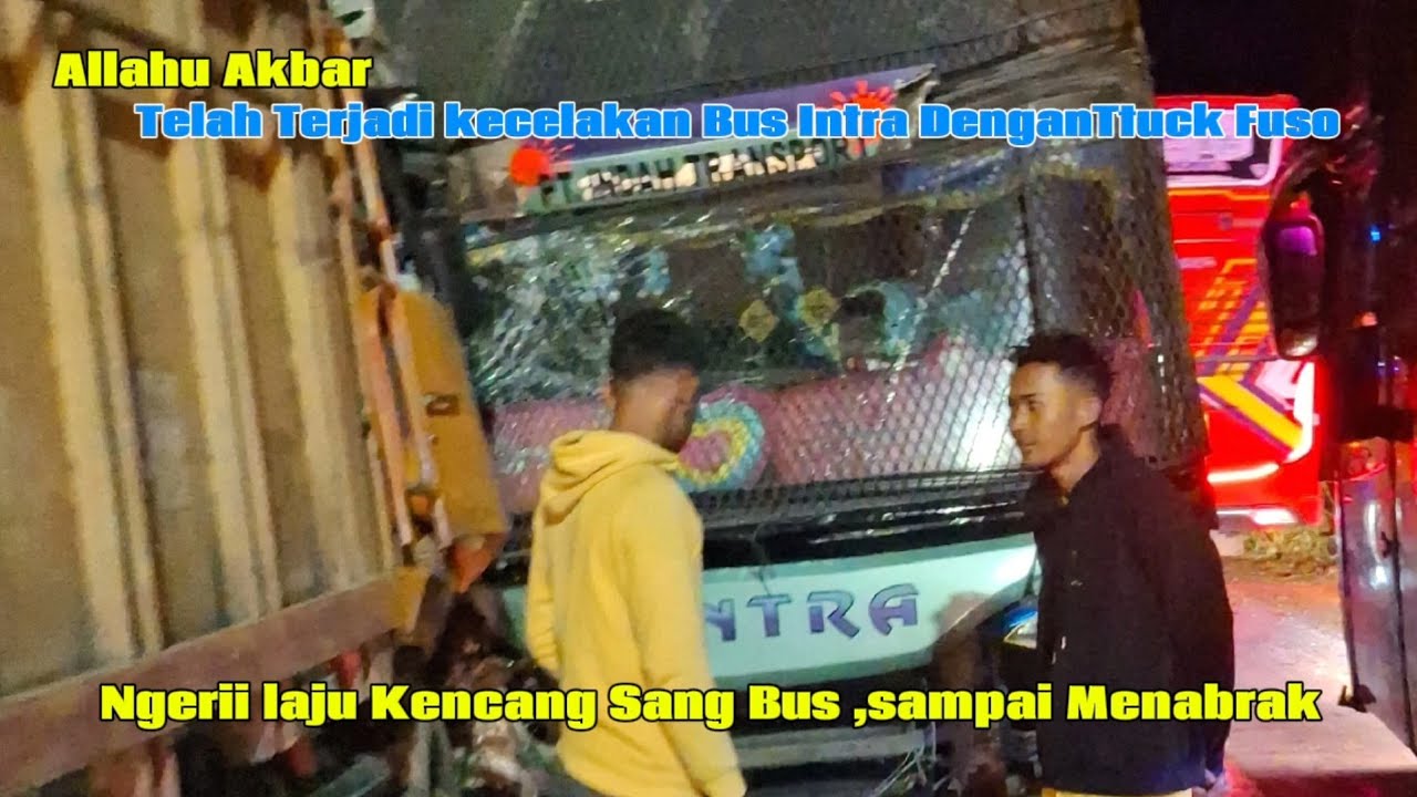 Terjadi Kecelakaan Bus Intara Dengan Truck Fuso
