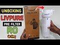 LIVPURE Pre Filter for Water Purifier | Unboxing | Best Pre Filter for RO
