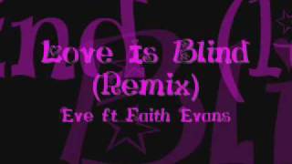 Eve: Love Is Blind (Remix) Ft. Faith Evans
